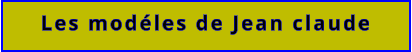 Les modéles de Jean claude